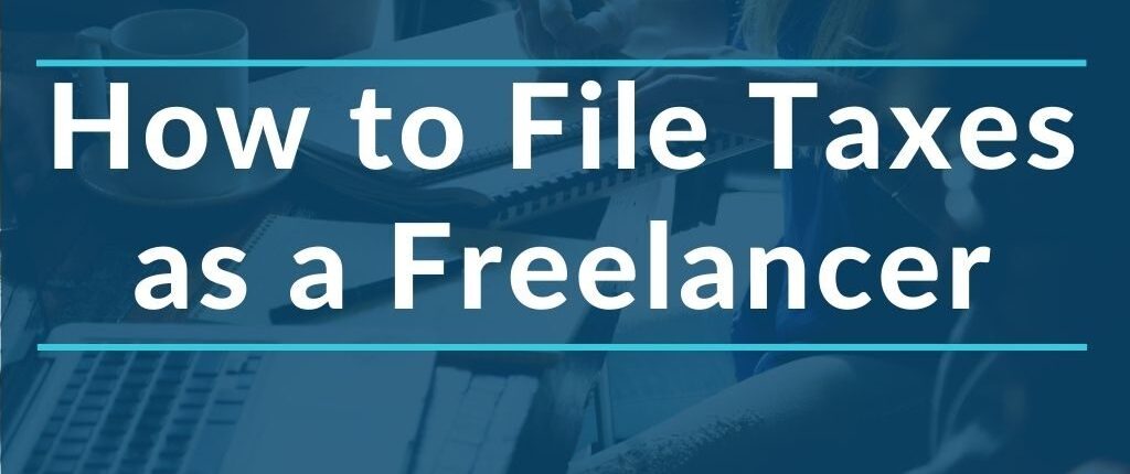 How to File Taxes as a Freelancer